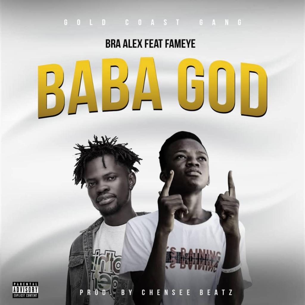 Bra.  Alex ft Fameye - Baba God mp3 +&nbsp;video